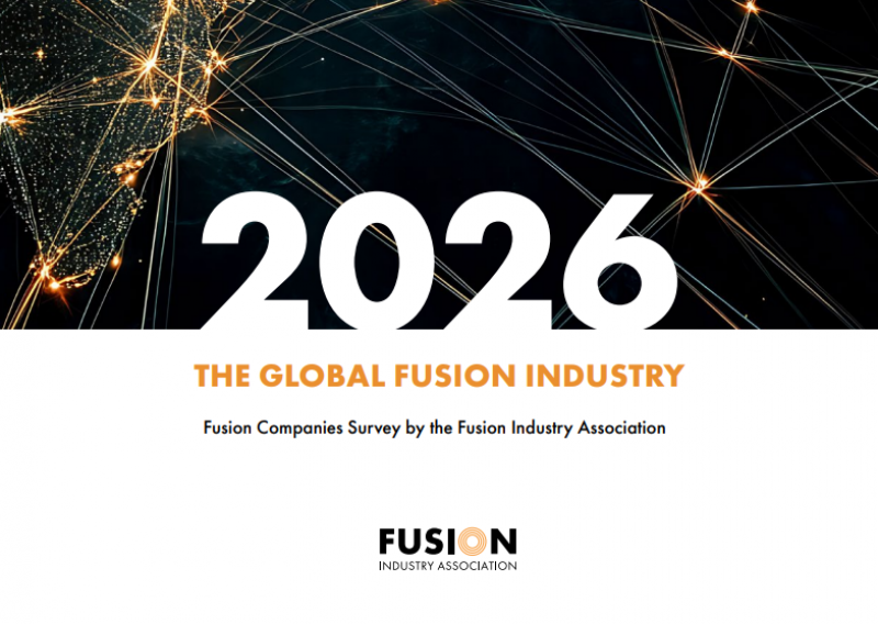 美国聚变产业协会发布的《2026年全球聚变产业报告》，全球聚变产业融资升温，商业化竞赛进入关键十年